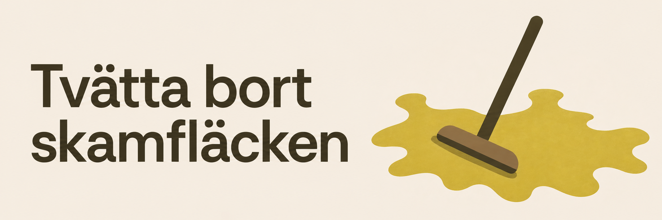 Bild med en skurborste och en fläck, med texten "Tvätta bort skamfläcken"